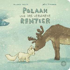 POLAAH und das verlorene Rentier de Michael Engler