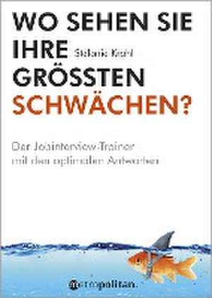 Wo sehen Sie Ihre größten Schwächen? de Stefanie Krahl