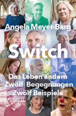 Switch. Das Leben ändern de Angela Meyer-Barg