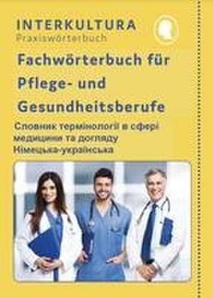 Interkultura Fachwörterbuch für Pflege- und Gesundheitsberufe Deutsch-Ukrainisch