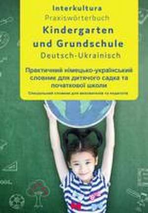 Interkultura Praxiswörterbuch für Kindergarten und Grundschule. Deutsch-Ukrainisch de Interkultura Verlag