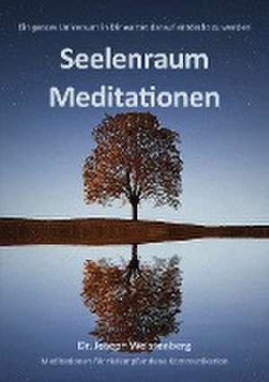 Seelenraum Meditationen de Joseph Weissenberg