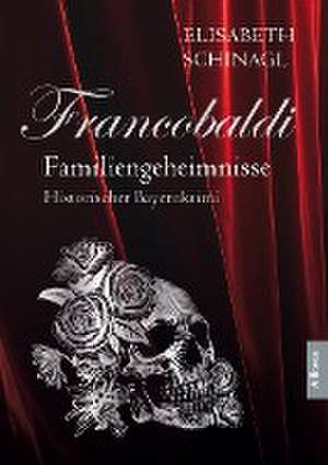 Francobaldi - Familiengeheimnisse de Elisabeth Schinagl