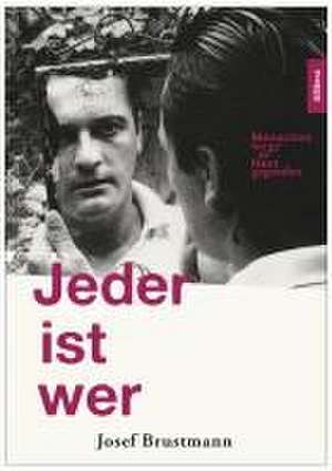 Jeder ist wer de Josef Brustmann