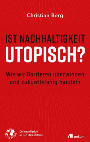 Ist Nachhaltigkeit utopisch? de Christian Berg