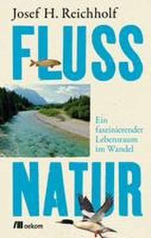 Flussnatur de Josef H. Reichholf