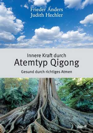 Innere Kraft durch Atemtyp Qigong de Frieder Anders