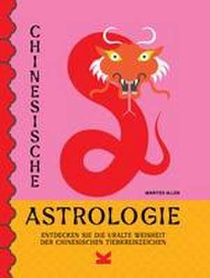 Chinesische Astrologie de Marites Allen