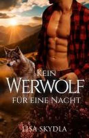 Kein Werwolf für eine Nacht de Lisa Skydla