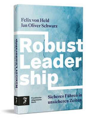 Robust Leadership de Felix von Held