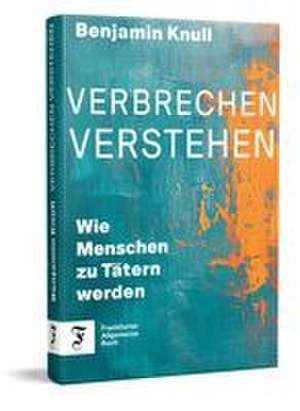 Verbrechen verstehen de Benjamin Knull