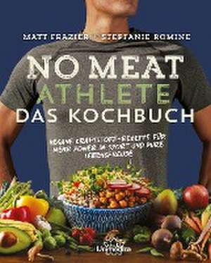 No Meat Athlete - Das Kochbuch de Matt Frazier