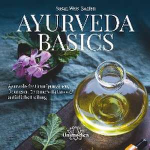 Ayurveda Basics de Susan Weis-Bohlen