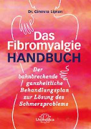 Das Fibromyalgie-Handbuch de Ginevra Liptan