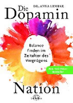 Die Dopamin-Nation de Anna Lembke