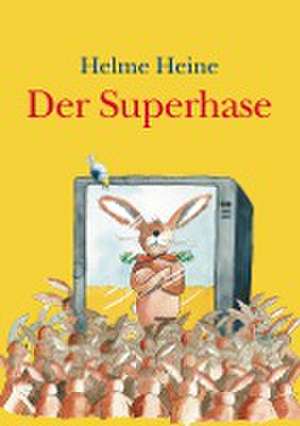 Der Superhase de Helme Heine