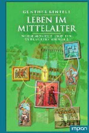 Leben im Mittelalter de Günther Bentele