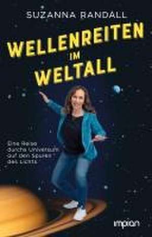 Wellenreiten im Weltall de Suzanna Randall