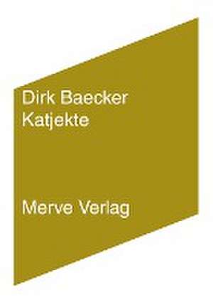 Katjekte de Dirk Baecker