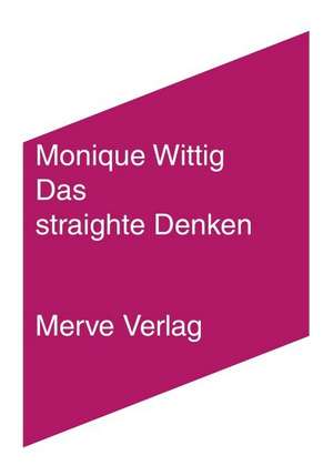 Das straighte Denken de Monique Wittig