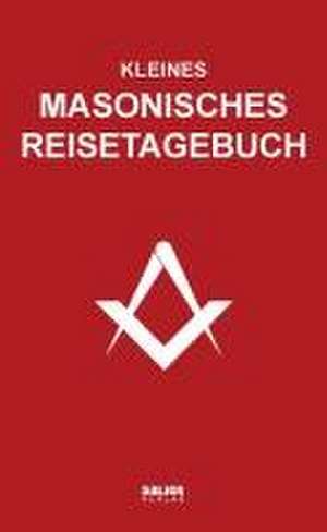 Kleines masonisches Reisetagebuch de Bastian Salier