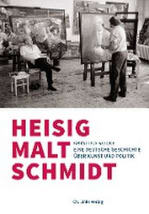 Heisig malt Schmidt de Kristina Volke