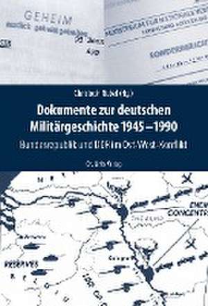 Dokumente zur deutschen Militärgeschichte 1945-1990 de Christoph Nübel