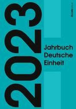 Jahrbuch Deutsche Einheit 2023 de Marcus Böick