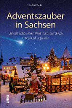 Adventszauber in Sachsen de Dietmar Sehn