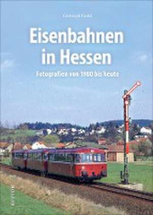 Eisenbahnen in Hessen de Christoph Riedel