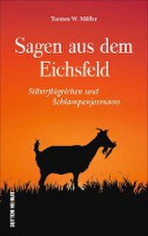 Sagen aus dem Eichsfeld de Torsten W. Müller