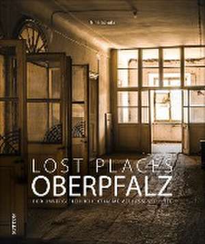 Lost Places Oberpfalz de Nina Schütz