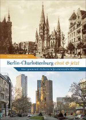 Berlin-Charlottenburg einst und jetzt de Peter-Alexander Bösel