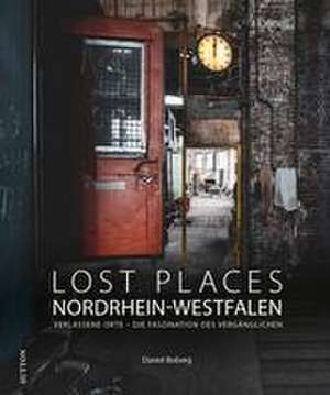 Lost Places Nordrhein-Westfalen de Daniel Boberg