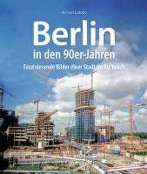 Berlin in den 90er-Jahren de Michael Sobotta