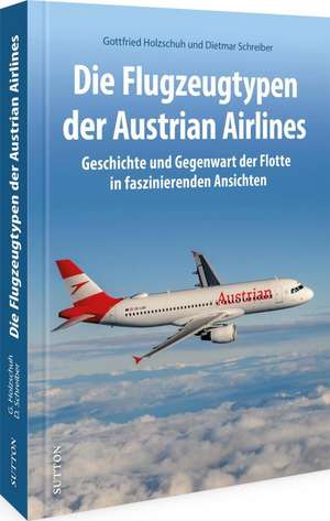 Die Flugzeugtypen der Austrian Airlines de Gottfried Holzschuh