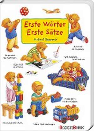 Erste Wörter - Erste Sätze de Helmut Spanner