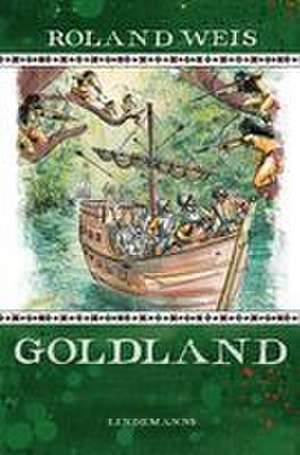 Goldland de Roland Weis