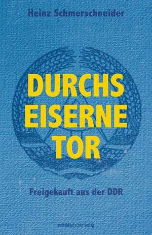 Durchs Eiserne Tor de Heinz Schmerschneider