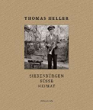 Siebenbürgen süsse Heimat de Thomas Heller