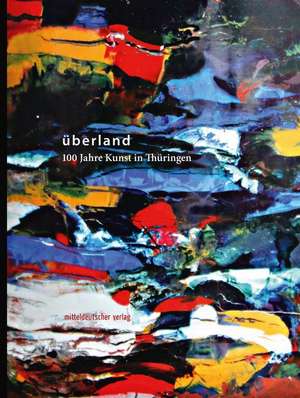 überland de Kunstverein Schmalkalden »kunst heute« e. V.