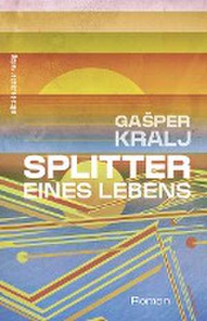 Splitter eines Lebens de GaSper Kralj