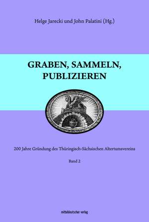 Graben, sammeln, publizieren de John Palatini