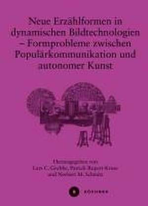 Neue Erzählformen in dynamischen Bildtechnologien de Lars C. Grabbe