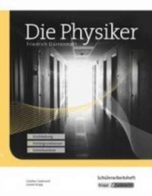 Die Physiker. Schülerheft de Friedrich Dürrenmatt