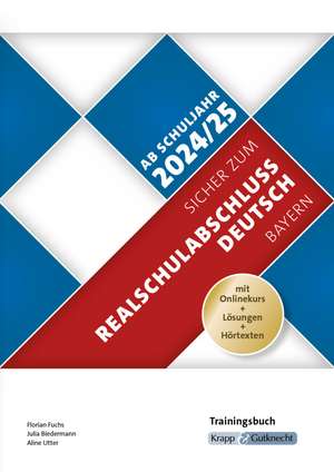 Sicher zum Realschulabschluss Deutsch Bayern - Trainingsbuch inkl. Lösungen und Onlinekurs - ab Schuljahr 2024/2025 de Florian Fuchs