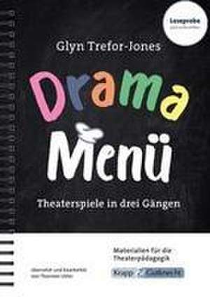 Drama Menü - Theaterspiele in drei Gängen de Glyn Trefor-Jones