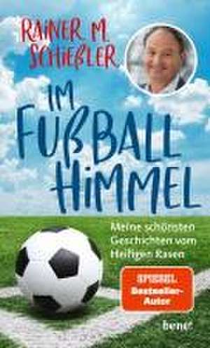 Im Fußball-Himmel de Rainer M. Schießler