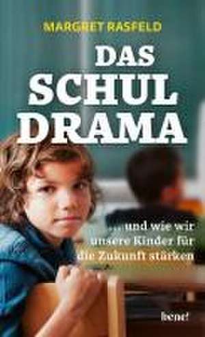 Das Schul-Drama de Margret Rasfeld