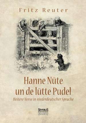 Hanne Nüte un de lütte Pudel de Fritz Reuter